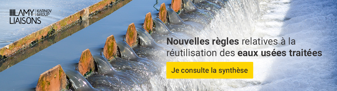 Nouvelles règles relatives à la réutilisation des eaux usées traitées. Je consulte la synthèse !