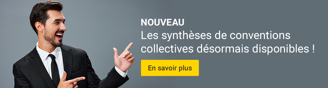 NOUVEAU - Les Synthèses de conventions collectives désormais disponibles !